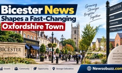 Bicester News Shapes a Fast-Changing Oxfordshire Town
